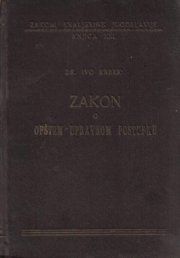 dr. ivo krbek: zakon o opštem upravnom postupku