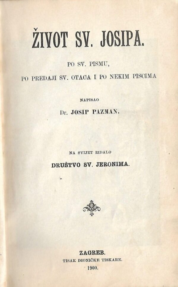 josip pazman: Život sv. josipa. po svetom pismu, po predaji sv. otaca i po nekim piscima