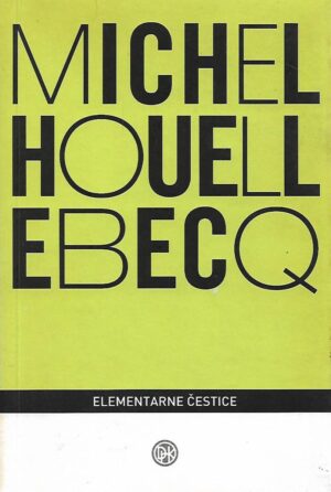 michel houellebecq: elementarne čestice