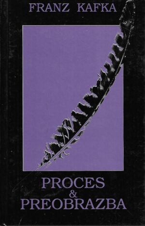 franz kafka: proces i preobrazba