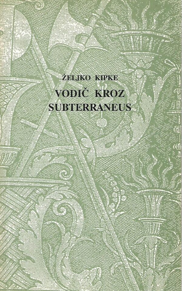 Željko kipke: vodič kroz subterraneus