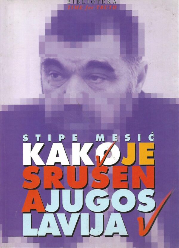 stipe mesić: kako je srušena jugoslavija