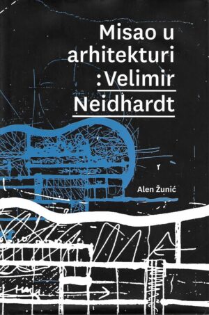 velimir neidhardt: misao u arhitekturi (potpis autora)