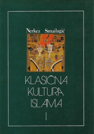 nerkez smailagić: klasična kultura islama 1