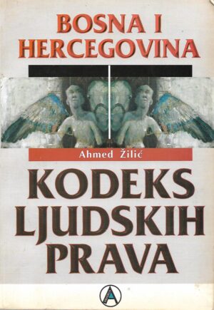 ahmed Žilić: bosna i hercegovina - kodeks ljudskih prava