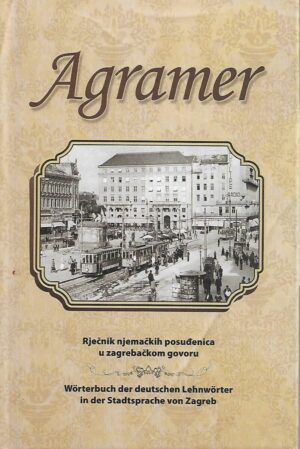 agramer - rječnik njemačkih posuđenica u zagrebačkom govoru