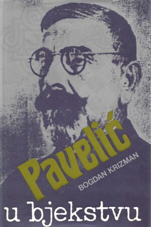 bogdan krizman: pavelić u bjekstvu