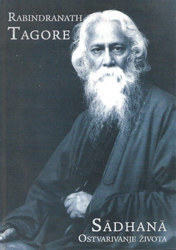 rabindranath tagore: sadhana - ostvarivanje života