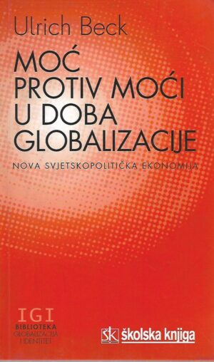 ulrich beck: moć protiv moći u doba globalizacije