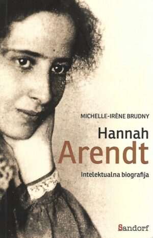 michelle-irene brudny: hannah arendt - intelektualna biografija