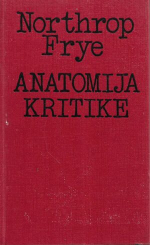 northrop frye: anatomija kritike