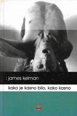 james kelman: kako je kasno bilo, kako kasno