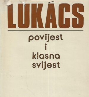 georg lukacs: povijest i klasna svijest