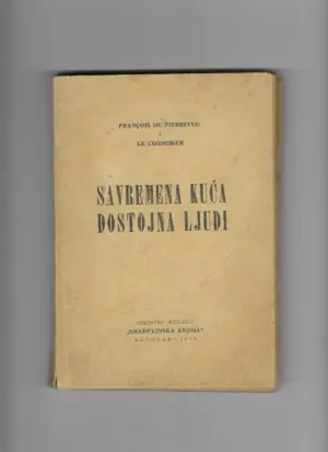 françois de pierrefeu, le corbusier: savremena kuća dostojna ljudi