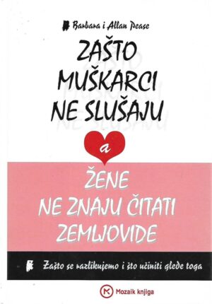 barbara i allan pease: zašto muškarci ne slušaju a žene ne znaju čitati zemljovide