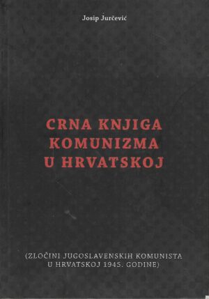 josip jurčević: crna knjiga komunizma u hrvatskoj