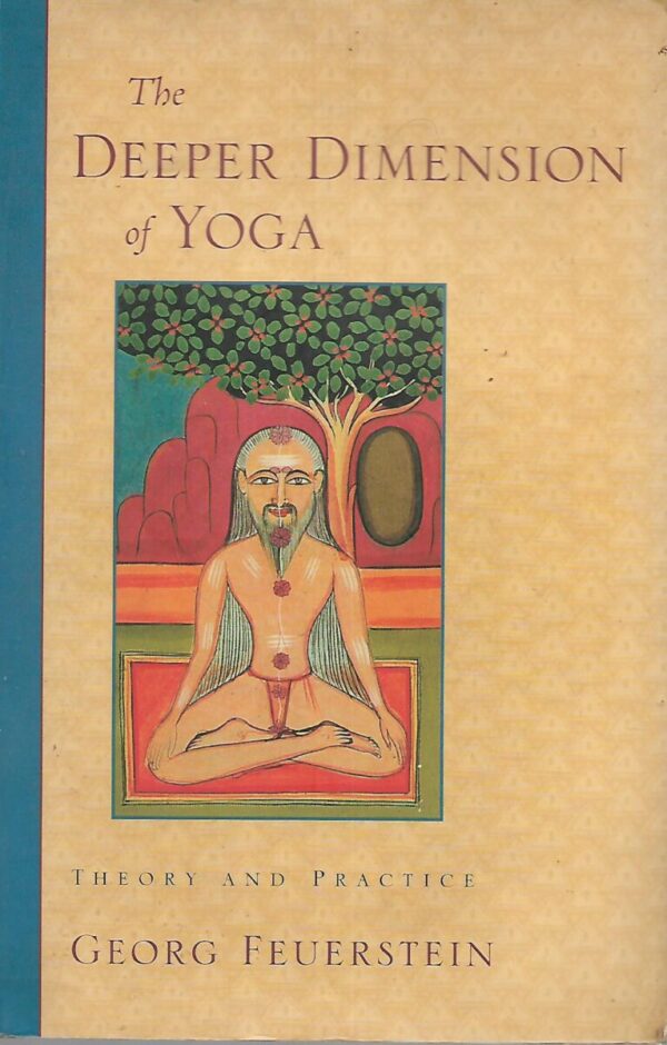 Georg Feuerstein The Deeper Dimension Of Yoga