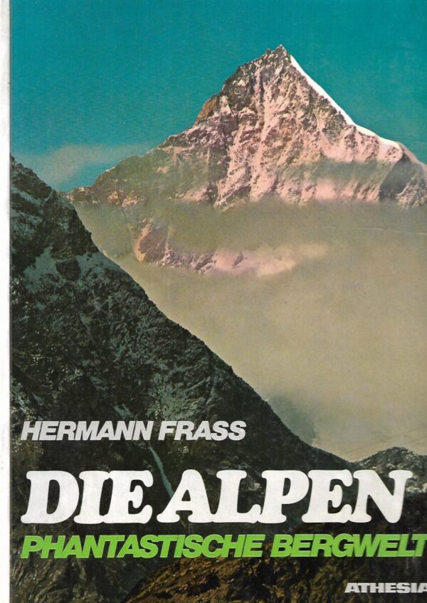 hermann frass: die alpen - phantastische bergwelt