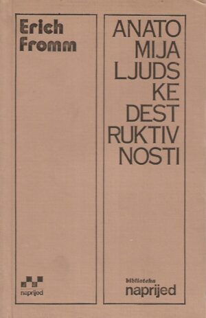 erich fromm: anatomija ljudske destruktivnosti 2