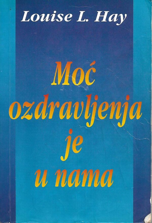 louise l.hay: moć ozdravljenja je u nama