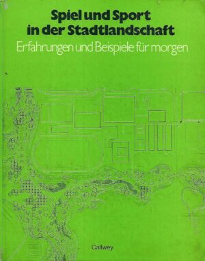 günther grzimek / gerda gollwitzer: spiel und sport in der stadtlandschaft: erfahrungen u. beisp. f. morgen