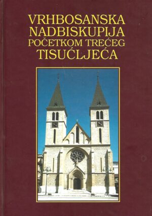 franjo marić: vrhbosanska nadbiskupija početkom trećeg tisućljeća