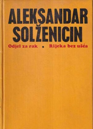 aleksandar solženicin: odjel za rak / rijeka bez ušća