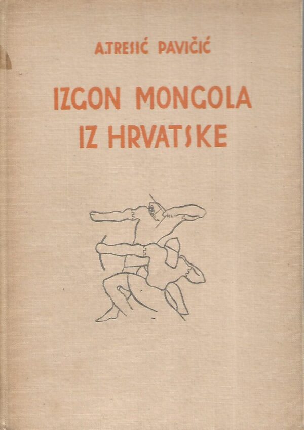 a.tresić pavičić: izgon mongola iz hrvatske