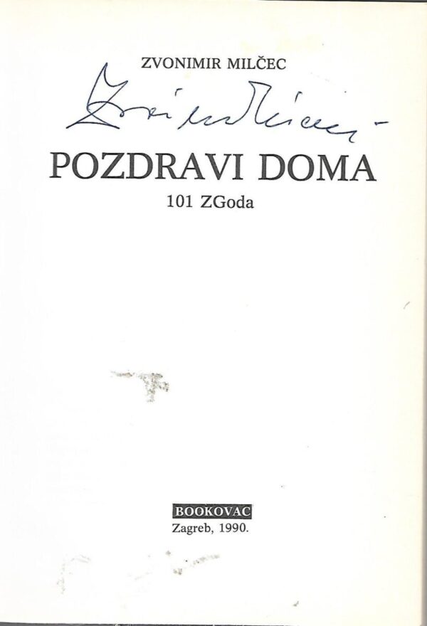 zvonimir milčec: pozdravi doma - 101 zgoda