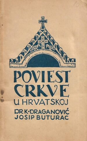 dr. k. draganović / j. buturac: poviest crkve u hrvatskoj