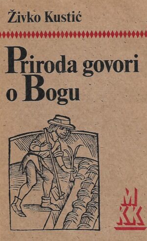 Živko kustić: priroda govori o bogu