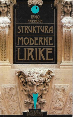 hugo friedrich: struktura moderne lirike