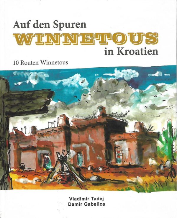 vladimir tadej i damir gabelica: auf den spuren winnetous in kroatien