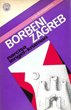 narcisa lengel-krizman: borbeni zagreb