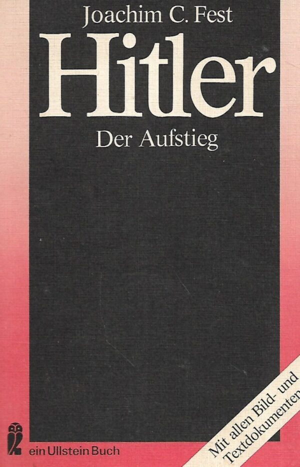 Joachim C. Fest: Hitler - Der Aufstieg