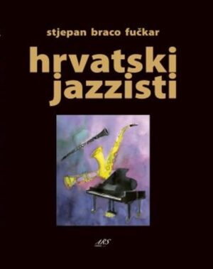 stjepan braco fučkar: hrvatski jazzisti