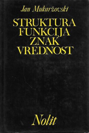 jan mukarovsky: struktura, funkcija, znak, vrednost