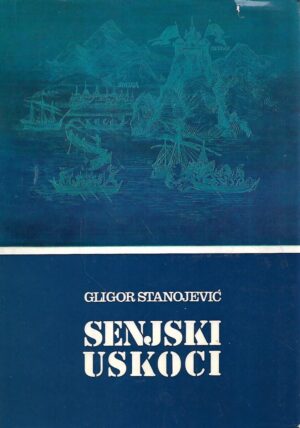 gligor stanojević: senjski uskoci