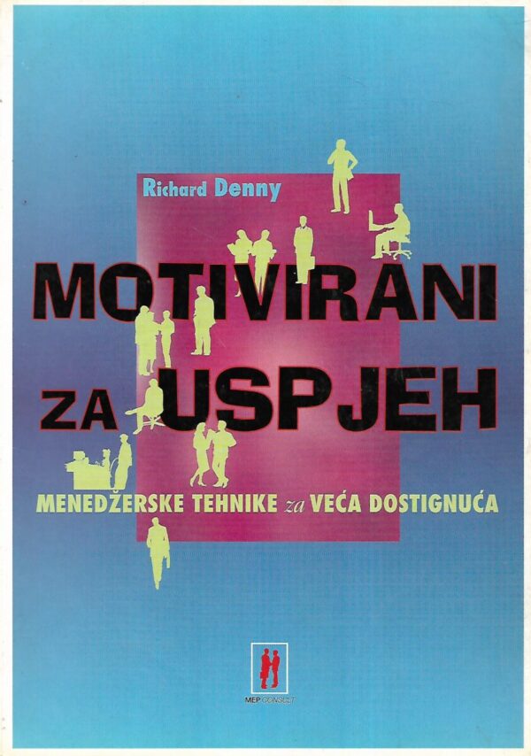 richard denny: motivirani za uspjeh