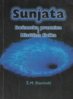 Ž.m.slavinski: sunjata - božanska praznina i mistična fizika