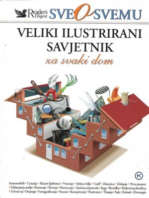 sve o svemu - veliki ilustrirani savjetnik za svaki dom