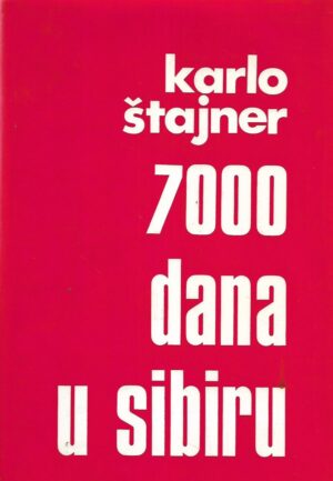 karlo Štajner: 7000 dana u sibiru