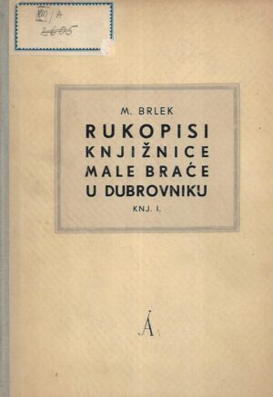 mijo brlek: rukopisi knjižnice male braće u dubrovniku - knjiga i.