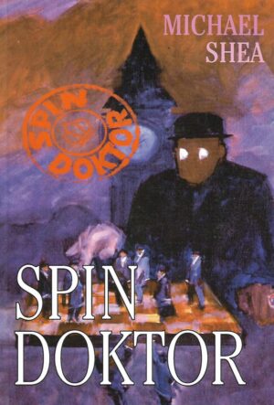 michael shea: spin doktor