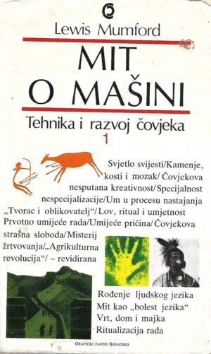 lewis mumford: mit o mašini 1 - tehnički razvoj čovjeka