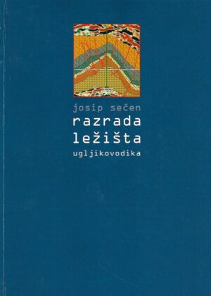 josip sečen: razrada ležišta ugljikovodika