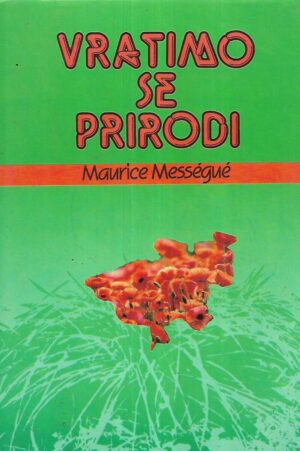 maurice messegue: vratimo se prirodi