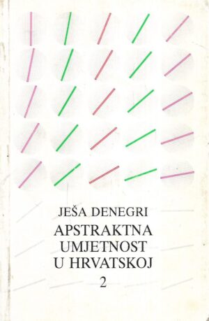 ješa denegri: apstraktna umjetnost u hrvatskoj 2