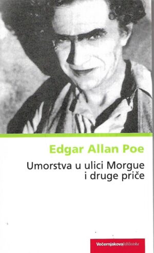 edgar allan poe: umorstva u ulici morgue i druge priče