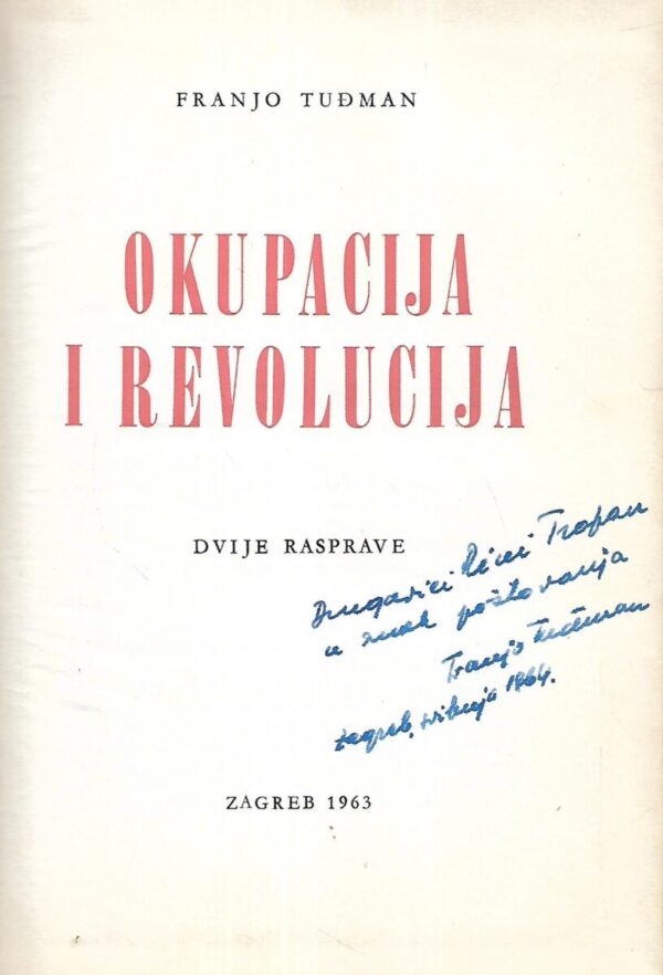 franjo tuđman: okupacija i revolucija - s potpisom franje tuđmana